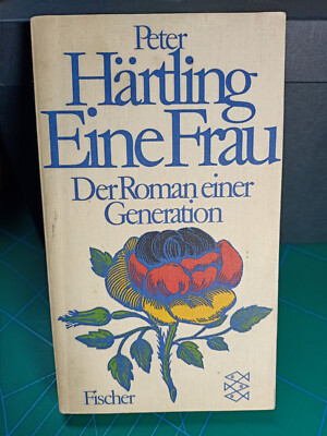 Peter Härtling: Eine Frau - Der Roman einer Generation FISCHER FTV1834A [1977]