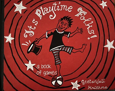 It s playtime Folks, a book of games, Geetanjili Krishna