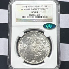 1878 7TF B1 Rev $1 VAM- 84A "Dash 8 With E" Elite Clashed Morgan Dollar NGC 63