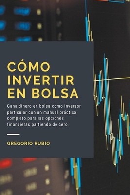 Cmo invertir en Bolsa: Gana dinero en bolsa como inversor particular con un manu