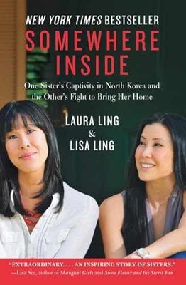 Somewhere Inside: One Sister s - Paperback, by Ling Laura; Ling - Very Good x