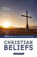 The Christian Beliefs, Revised Edition Twenty Basics Every Christian Should Know