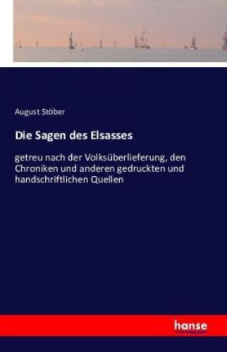 Thumbnail - Die Sagen Des Elsasses Getreu Nach Der Volksüberlieferung, Den