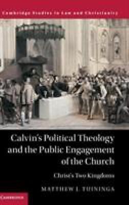 Calvin's Political Theology and the Public Engagement of the Church Tuininga