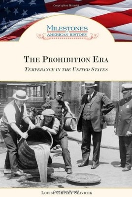 The Prohibition Era: Temperance in the United States (Milestones in American Hi