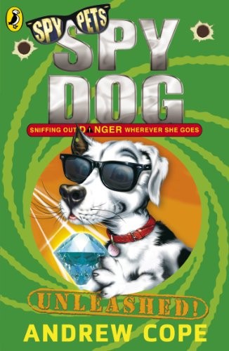 Spy Dog Unleashed,Andrew Cope