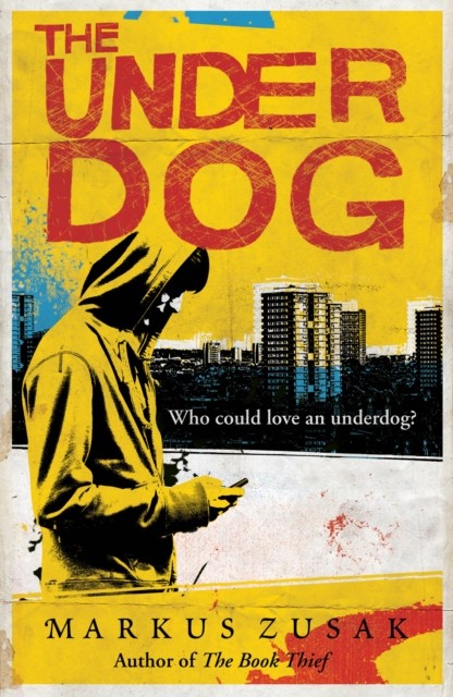 The Underdog by Markus Zusak (Paperback Book)