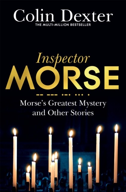 Morse's Greatest Mystery and Other Stories by Colin Dexter (Paperback Book)