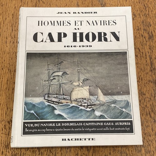 Hommes et Navires au Cap Horn 1616-1939 - Jean Randier - Ed. Hachette ...