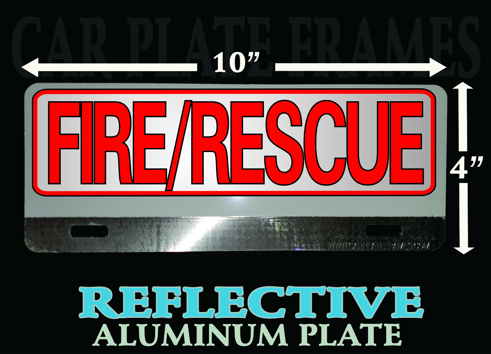FIRE / RESCUE REFLECTIVE ALUMINUM METAL FIREFIGHTER License Plate