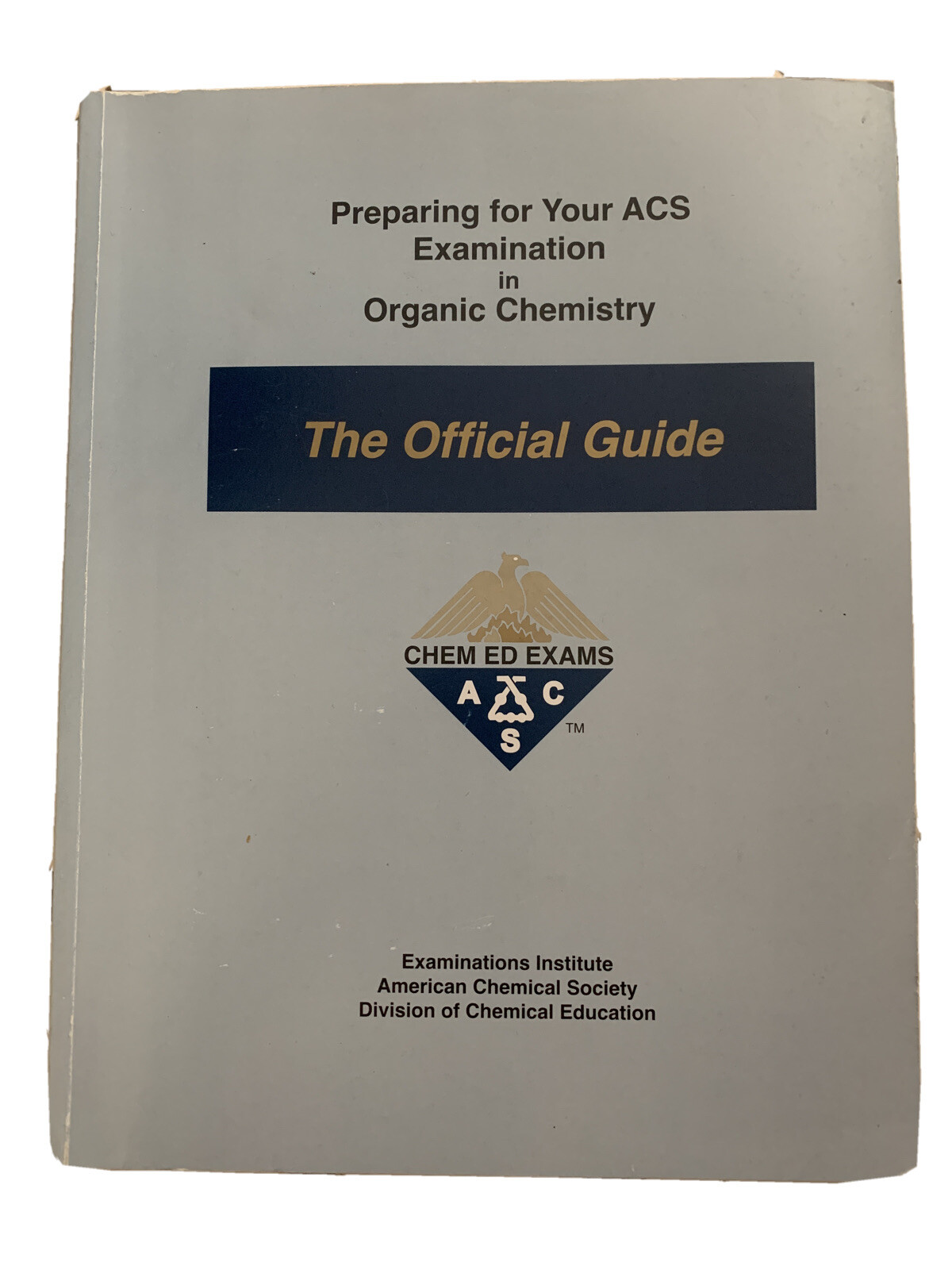 Preparing For Your Acs Examination In Anic Chemistry The Official Guide 2002 Trade Paperback For Sale Online Ebay