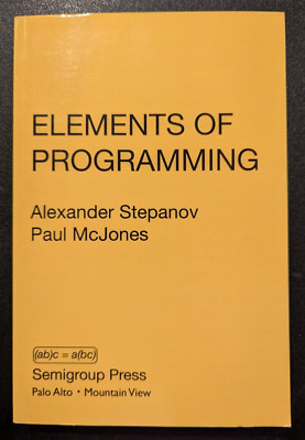 Elements of Programming by Alexander Stepanov and Paul McJones
