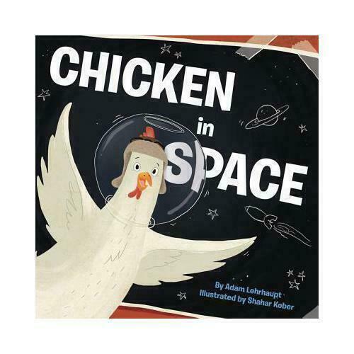 Chicken in Space von Adam Lehrhaupt, Shahar Kober (Illustrator) #44083 U - Bild 1 von 1