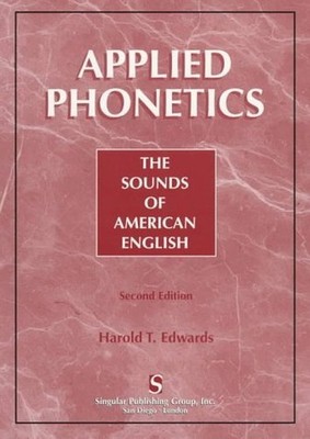 Applied Phonetics: The Sounds of Ame..., Edwards, H. T.