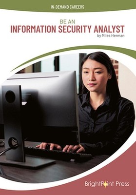 Be an Information Security Analyst by Miles Herman Hardcover Book