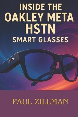Inside the Oakley Meta Hstn Smart Glasses: Dissecting Hardware, AI, and the Powe