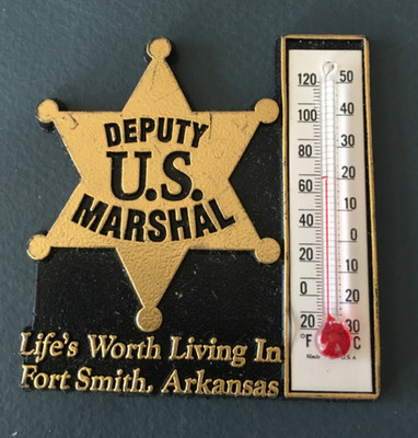 Lifes Worth Living in Fort Smith AR U.S. Marshal Badge Refrg Magnet/Thermometer