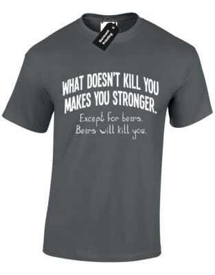 WAS DICH NICHT UMBRINGT HERREN T-SHIRT MACHT DICH STÄRKER AUSSER BÄREN NEUHEIT GESCHENK