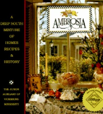 Ambrosia: A Deep South Mixture of Homes, Recipes & History: New