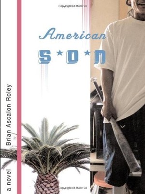 American Son: A Novel by Roley, Brian Ascalon