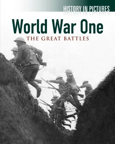 World War I: The Great Battles (History in Pictures) By Various