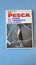 Albertarelli  la pesca nel fiume nel torrente nel lago 1979 1 ed raro