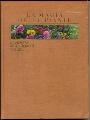Die Magie der Pflanzen; Unsere faszinierende Natur von Giuseppe Brunamontini