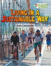 Living in a Sustainable Way : Green Communities Hardcover Megan K