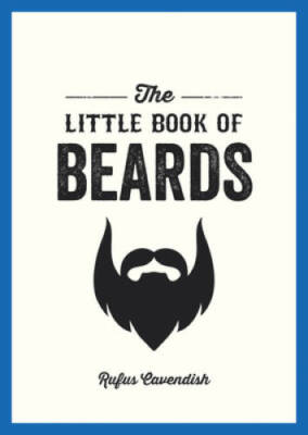 The Little Book of Beards - Paperback By Cavendish, Rufus - GOOD