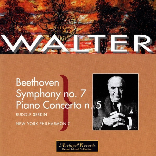 Bruno Walter Beethoven Symphony no. 7 Emperor Serkin 1941 & 1951 Archipel CD