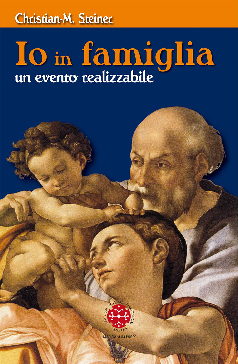 Libri Steiner Christian M. - Io In Famiglia. Un Evento Realizzabile