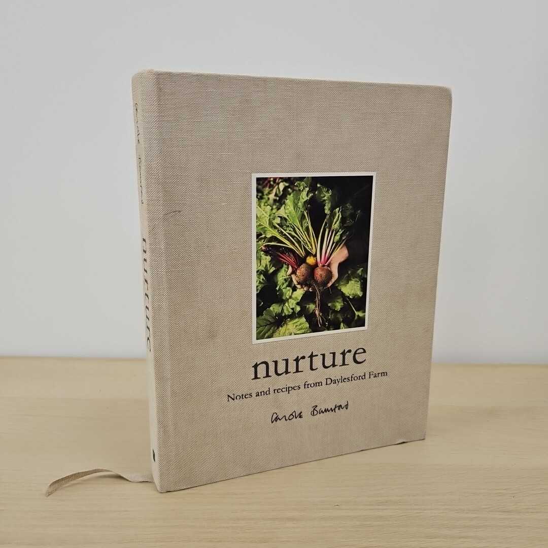 Nurture Notes And Recipes From Daylesford Farm Carole Bamford Food Organic Eat #
