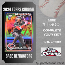 2024 Topps Chrome Baseball Base Refractors **Complete Your Set** YOU PICK!