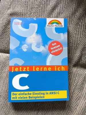 Jetzt lerne ich ANSI C 1998 Der einfache Einstieg Peter Monadjemi Eckart Winkler