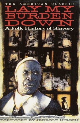 Lay My Burden Down: A Folk History ..., Hirsch, Jerrold