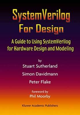 SystemVerilog For Design: A Guide to Using SystemVerilog for Hardwar - VERY GOOD