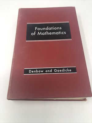 Vintage Foundations  of  Mathematics by Denbow and Goedicke