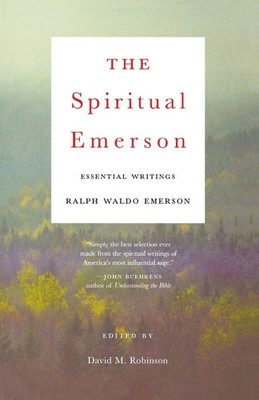 The Spiritual Emerson Essential Writings by Ralph Waldo Emerson Emerson Buch