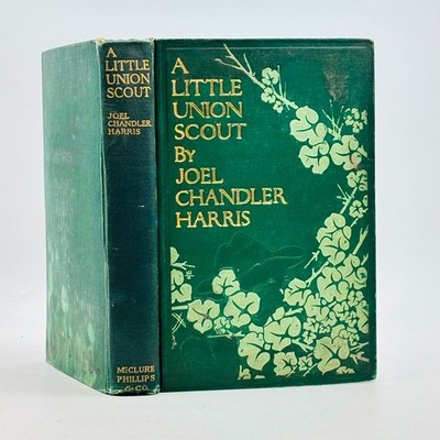 A Little Union Scout Joel Chandler Harris 1904 First Edition Illustrated McClure