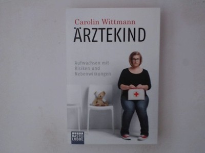 Ärztekind: Aufwachsen mit Risiken und Nebenwirkungen Aufwachsen mit Risi 1375636