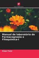 Kinjal Patel | Manual De LaboratóRio De Farmacognosia E FitoquíMica-I | Buch