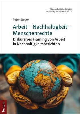 Arbeit - Nachhaltigkeit - Menschenrechte Peter Steger