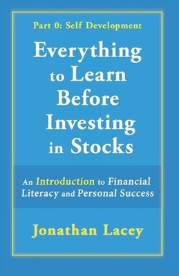 Everything to Learn Before Investing in Stocks: Part 0: Self Development; An Int