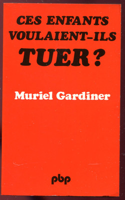 MURIEL GARDINER: DIESE KINDER WOLLTEN TÖTEN, PAYOT. 1978.