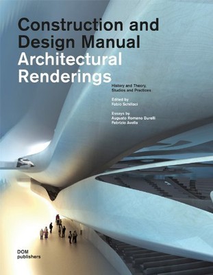 Architectural Renderings: Construction and Design Manual by Schillaci, Fabio