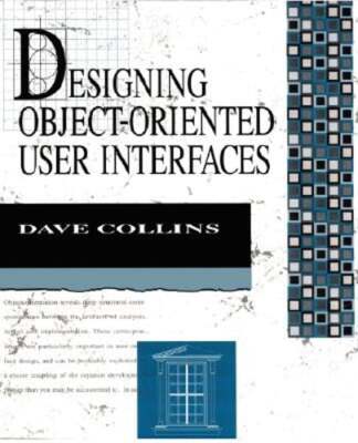 Designing Object-Oriented User Interfaces by Dave Collins: New