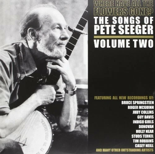 Where Have All the Flowers Gone? the Songs of Pete Seeger, Vol. 2 by Various New