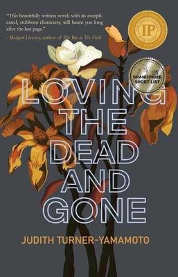 Loving the Dead and Gone - Paperback, by Turner-Yamamoto Judith - Very Good q