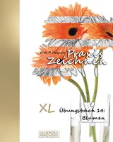 York P. Herpers | Praxis Zeichnen - XL ÜBungsbuch 14: Blumen | Taschenbuch