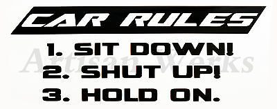 Sit Down Shut Up Hold On Decal Sticker Funny Racing Car Truck Window Car Rules
